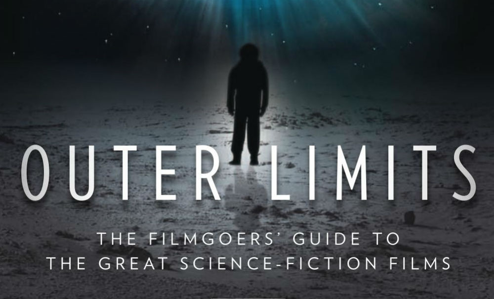 OUTER LIMITS: THE FILMGOERS’ GUIDE TO THE GREAT SCIENCE FICTION FILMS – Book Review