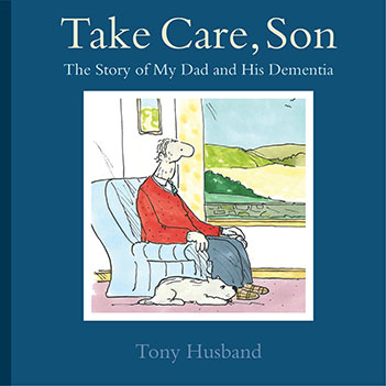 TAKE CARE, SON: The Story Of My Dad And His Dementia – Book Review