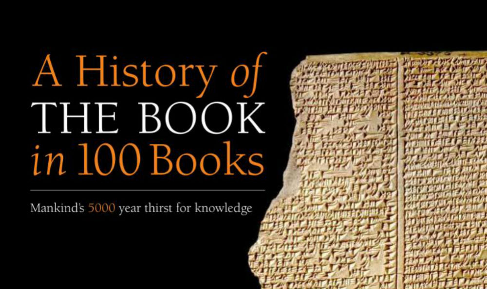 A HISTORY OF THE BOOK IN 100 BOOKS: Mankind’s 5000 Year Thirst For Knowledge – Book Review