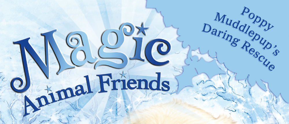 MAGIC ANIMAL FRIENDS: POPPY MUDDLEPUP’S DARING RESCUE – Children’s Book Review