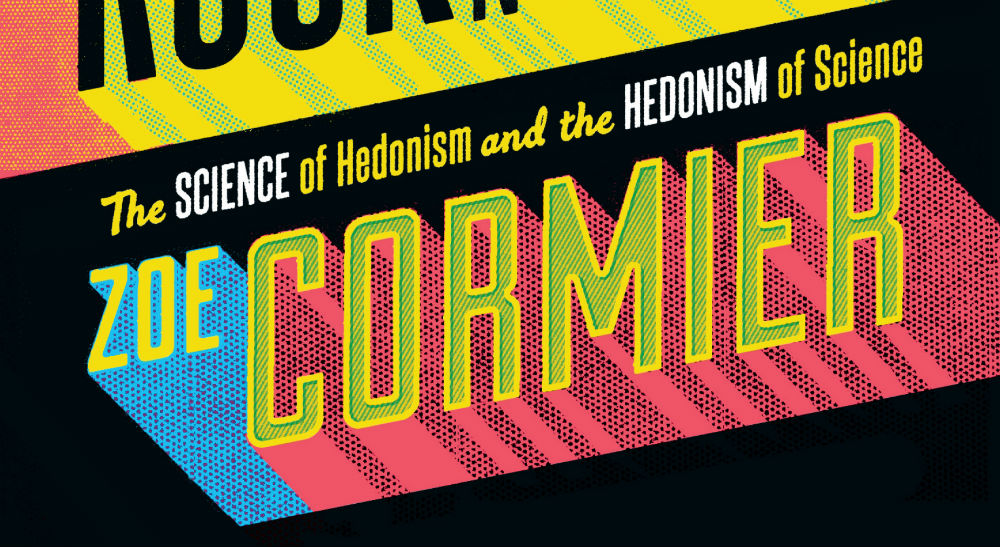 SEX, DRUGS AND ROCK ‘N’ ROLL: The Science Of Hedonism And The Hedonism Of Science – Book Review