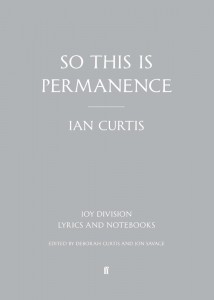 So This Is Permanence - Ian Curtis - Faber - Random House - The Clothesline