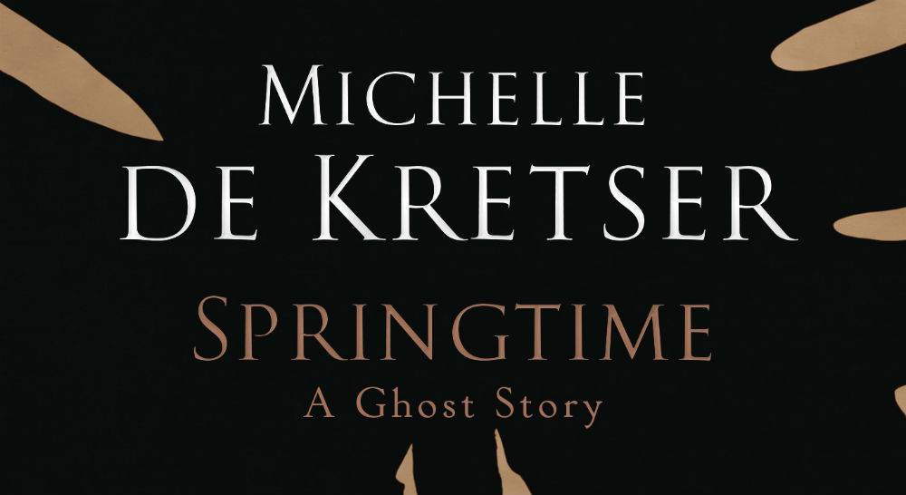SPRINGTIME: A Ghost Story From Michelle de Kretser – Book Review