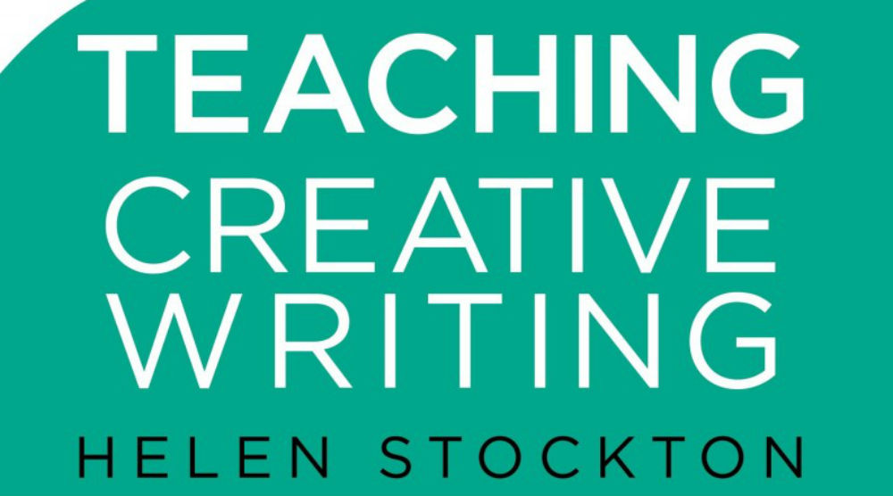 TEACHING CREATIVE WRITING: A Complete Semester Of Teaching A Creative Writing Course – Book Review