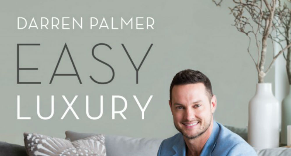 Easy Luxury: The Darren Palmer World Of Interior Design – Book Review