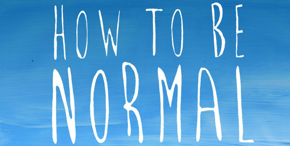 HOW TO BE NORMAL: A GUIDE FOR THE PERPLEXED – Book Review