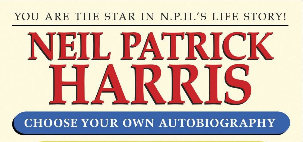 Be The Star In Neil Patrick Harris’ Life Story With CHOOSE YOUR OWN AUTOBIGRAPHY – Book Review