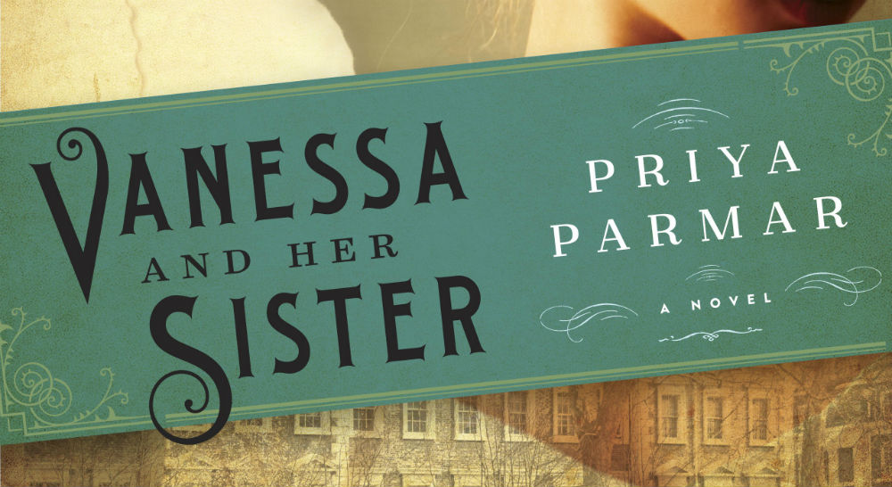 VANESSA AND HER SISTER: A Complex Story Of Family From Author Priya Parmar – Book Review