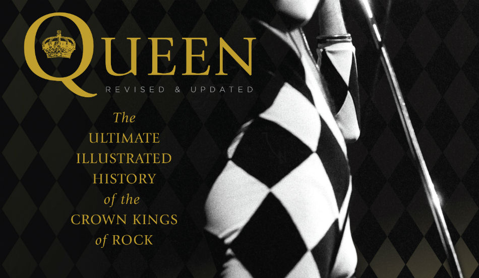 QUEEN, REVISED AND UPDATED: THE ULTIMATE ILLUSTRATED HISTORY OF THE CROWN KINGS OF ROCK – Book Review