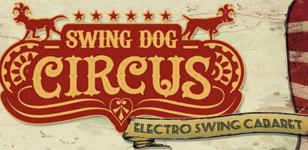 Roll Up! Roll Up! Swing Dog Circus Presents “Electro Swing Cabaret” at Freemasons Hall on Sat 11 Jun – Adelaide Cabaret Fringe Festival