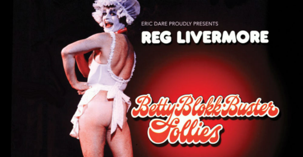 Reg Livermore presents His History-Making Smash Hit “Betty Blokk Buster Follies” at Dunstan Playhouse – Adelaide Cabaret Festival Movie Review
