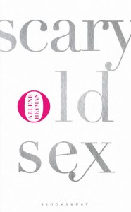 Scary Old Sex - Arlene Heyman - Bloomsbury - The Clothesline