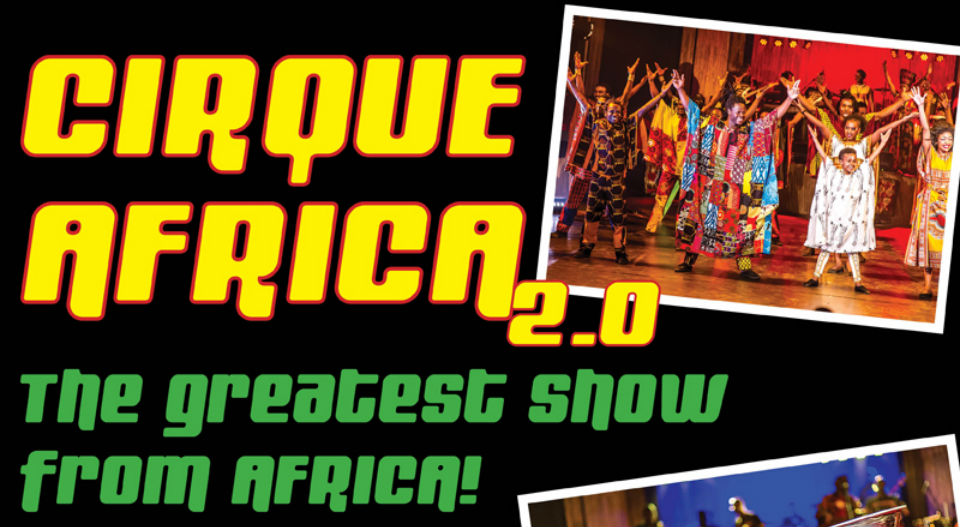CIRQUE AFRICA 2.0: See It To Believe It! – Adelaide Fringe Review