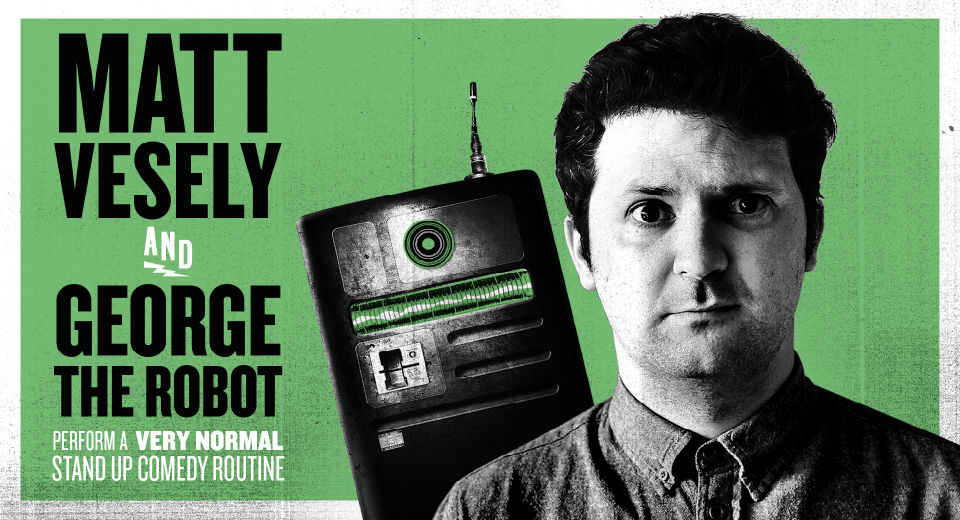 Matt Vesely And George The Robot Perform A Very Normal Stand Up Comedy Routine ~ Adelaide Fringe 2019 Review