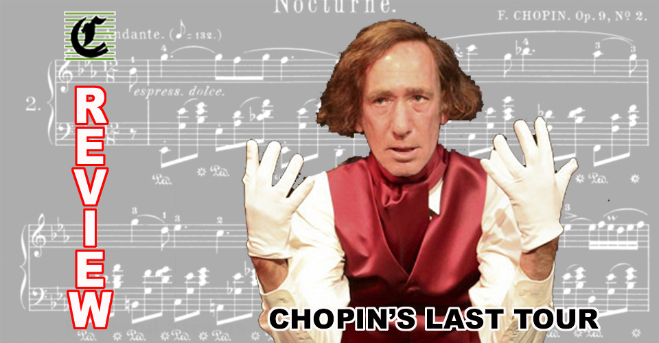Chopin’s Last Tour: A Musical Monologue Of This Great Composer’s Final Days ~ Adelaide Fringe 2021 Review