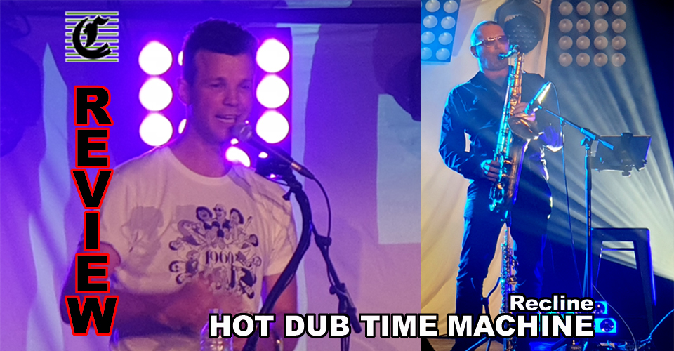 RECLINE By Hot Dub Time Machine: Just Takin’ It Easy ~ Adelaide Fringe 2021 Review
