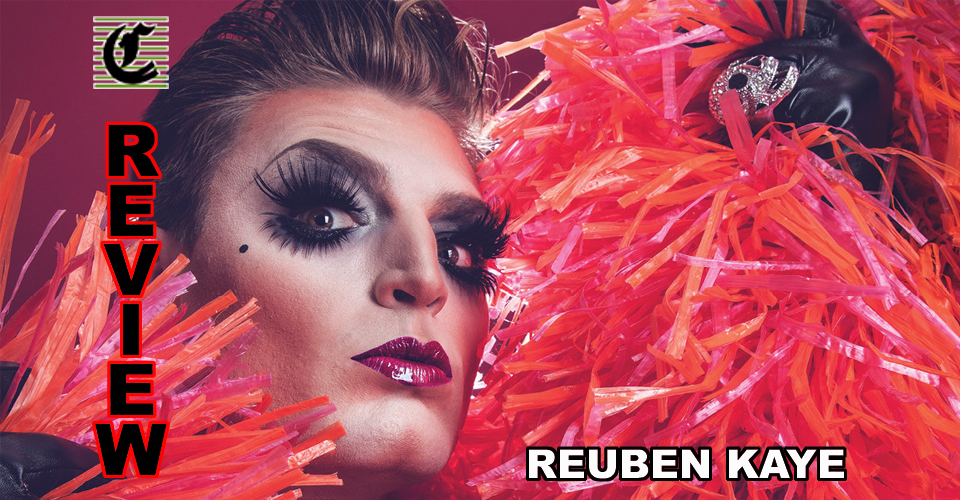 Reuben Kaye: So Much More Fabulous Than Just A Pretty Face ~ Adelaide Fringe 2021 Review