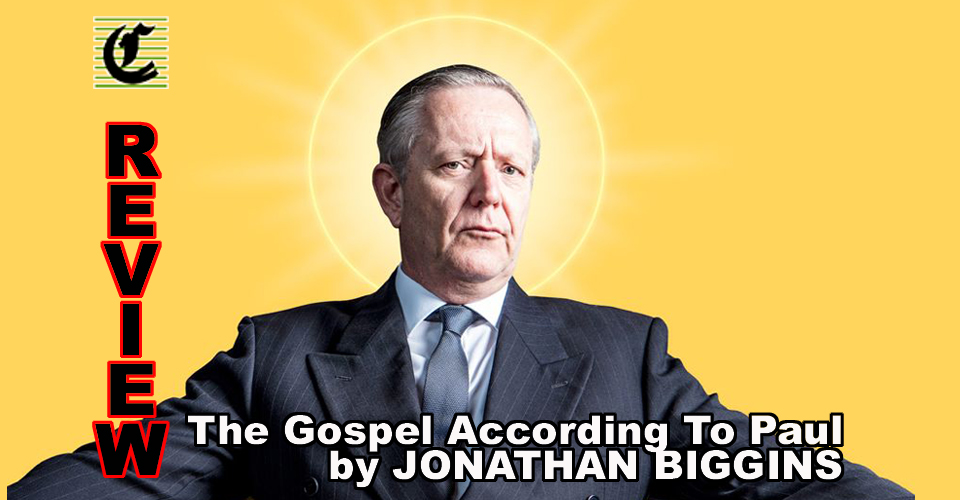 The Gospel According To Paul by Jonathan Biggins: Keating… The Politician We Had To Have! ~ State Theatre Company Review