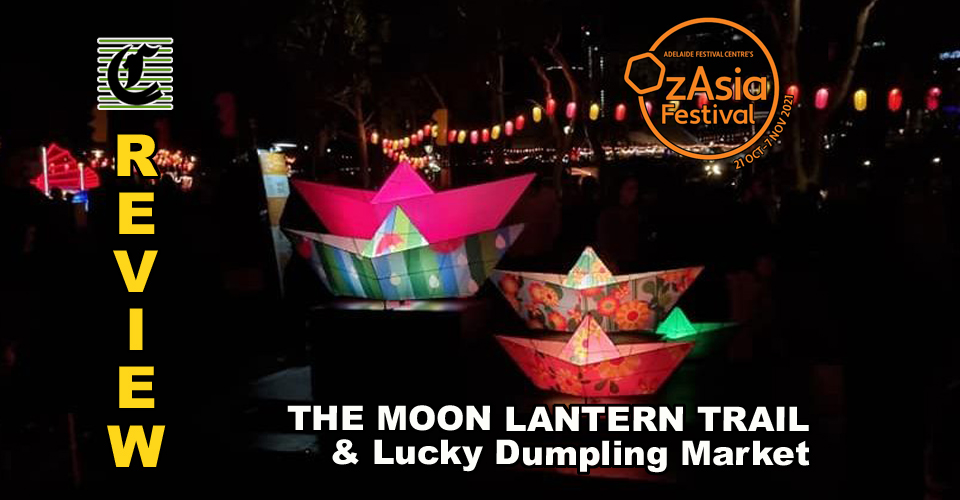 The Moon Lantern Trail and Lucky Dumpling Market: A Feast For The Eyes And The Appetite ~ OzAsia Festival Review