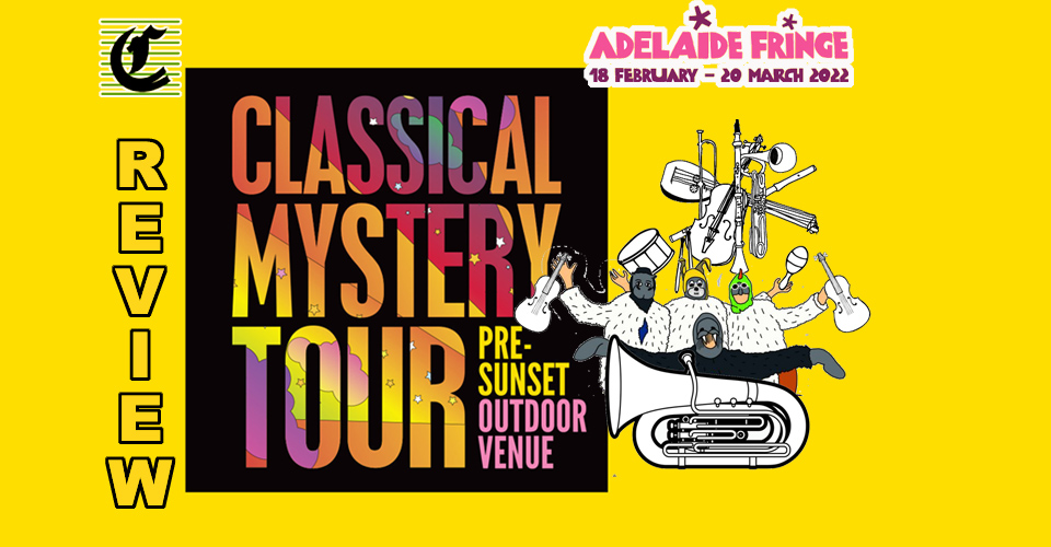 Classical Mystery Tour: All You Need Is An Orchestra ~ Adelaide Fringe 2022 Review