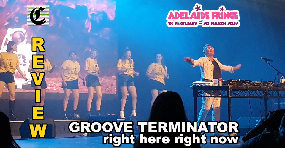 Groove Terminator’s Right Here Right Now: A Celebration Of Fat Boy Slim ~ Adelaide Fringe 2022 Review