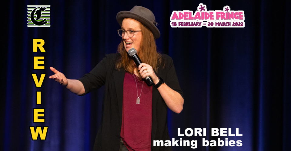 Lori Bell is Making Babies: A Love Story! ~ Adelaide Fringe 2022 Review