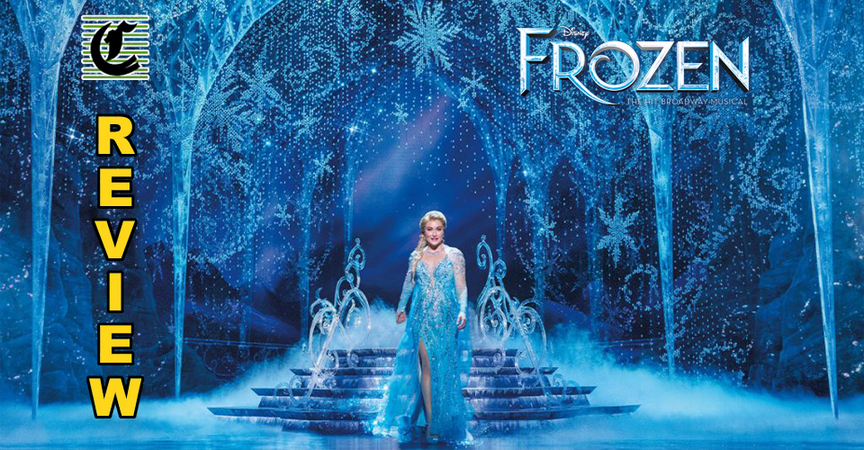Disney’s Frozen The Musical: Step Into A Glittering Magical World ~ Theatre Review