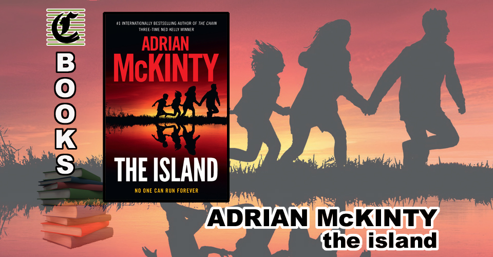 THE ISLAND by Adrian McKinty: We Are Family ~ Book Review