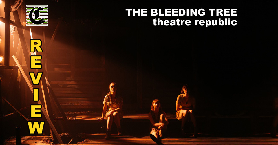 The Bleeding Tree: Gripping Horror Presented By Theatre Republic ~ Theatre Review