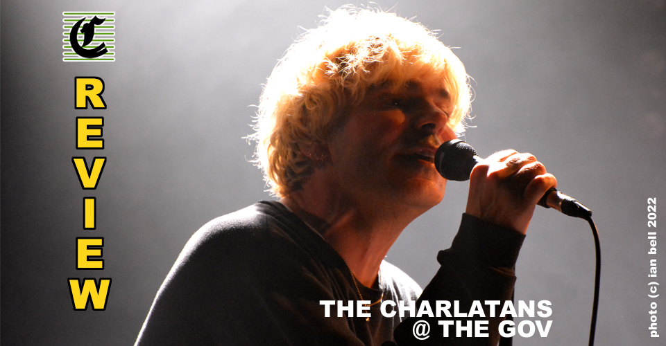 The Charlatans: Classic Brit-Pop Shakes Down The Gov Walls ~ Live Music Review