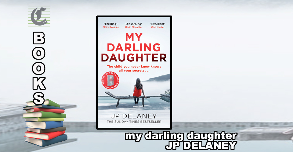 MY DARLING DAUGHTER by J.P Delaney: Kids!!! ~ Book Review