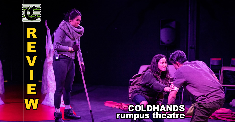 Coldhands: Shining New Light On A Contemporary Theme ~ Theatre Review