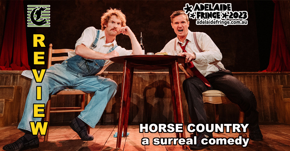 Horse Country – A Surreal Comedy: Trapped In The Present ~ Adelaide Fringe 2023 Review