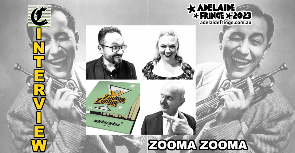 ZOOMA ZOOMA: THE KING OF THE SWINGERS ~ Adelaide Fringe 2023 Interview