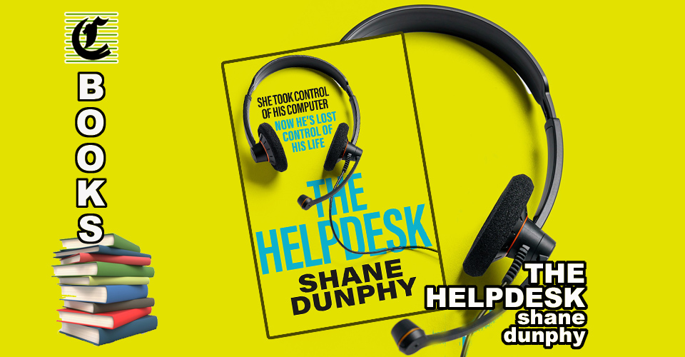 The Helpdesk by Shane Dunphy: How May I Help You? ~ Book Review